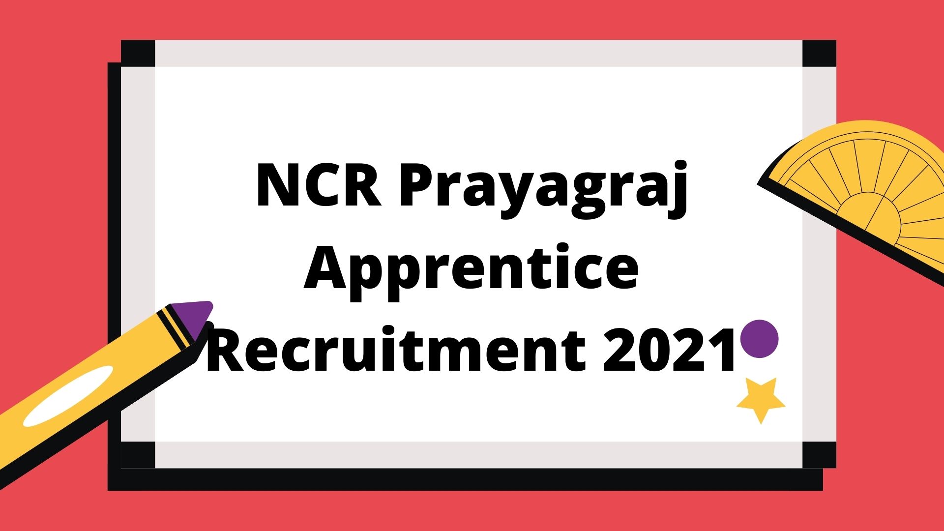 NCR Prayagraj Apprentice Recruitment 2021